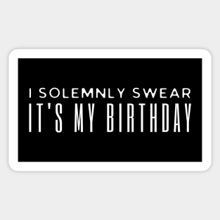 I solemnly Swear It's My birthday Sticker